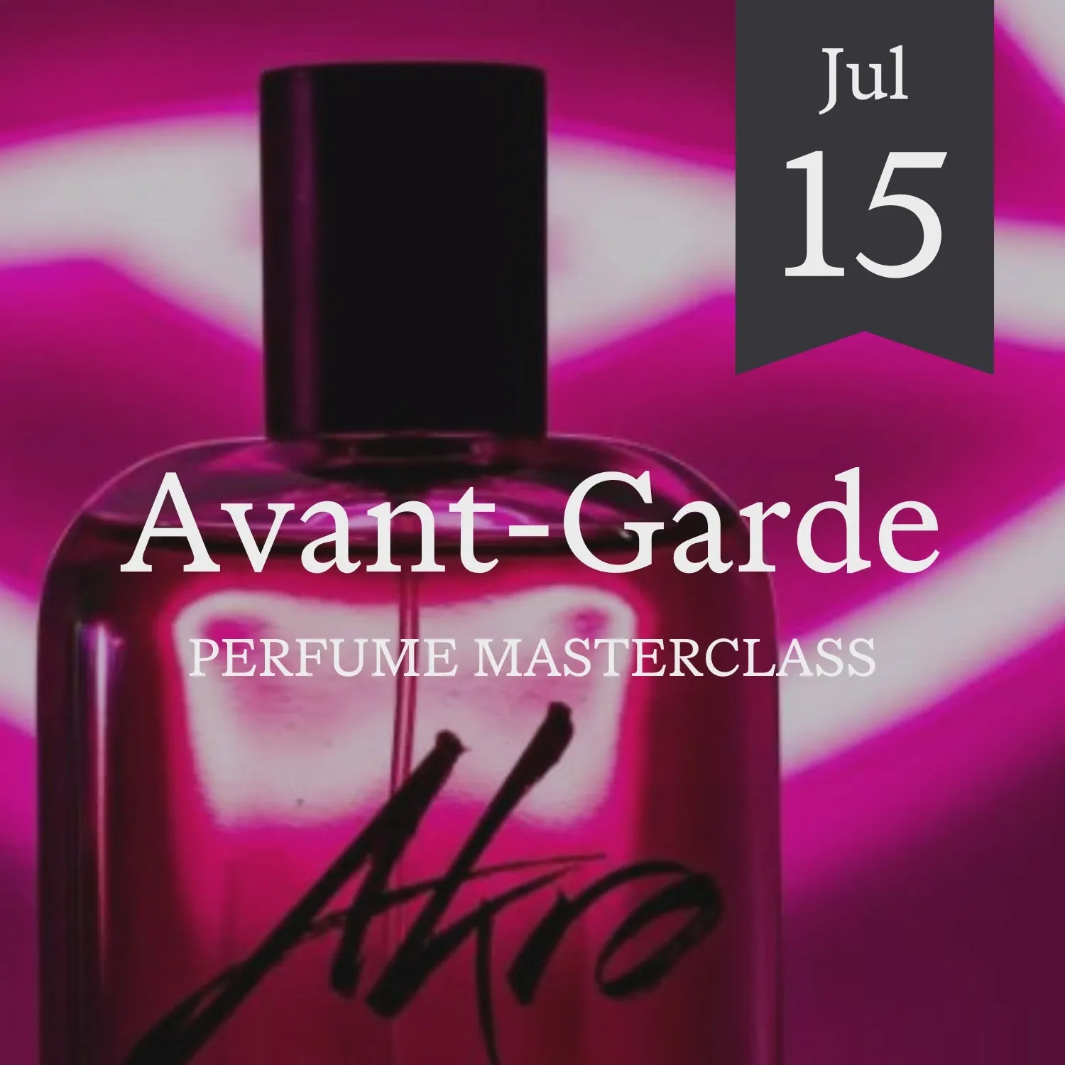 Avant-Garde Perfume Online Masterclass 15 July 2025
